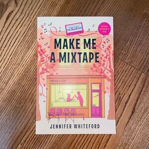 ARC, Make Me a Mixtape by Jennifer Whiteford